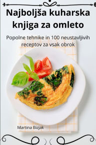 Title: Najboljsa kuharska knjiga za omleto, Author: Martina Bizjak