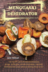 Title: Menguasai Dehidrator, Author: Jane Ahmad