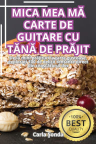 Title: Mica Mea MĂ Carte de Guitare Cu TĂnĂ de PrĂjit, Author: Carla Şonda