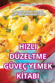 Title: Hizli Dï¿½zeltme Gï¿½veï¿½ Yemek Kİtabi, Author: Nehir Bozkurt