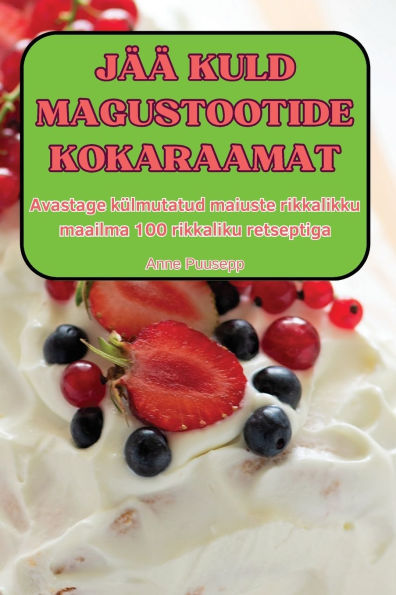 Jï¿½ï¿½ Kuld Magustootide Kokaraamat