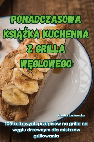 Ponadczasowa KsiĄŻka Kuchenna Z Grilla WĘglowego