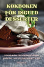Kokboken Fï¿½r Isguld Desserter