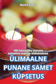 Title: ï¿½limaalne Punane Samet Kï¿½psetus, Author: Marika Kaasik
