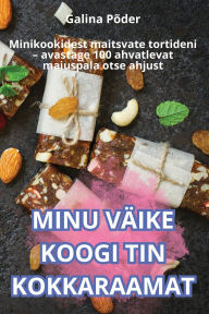 Title: Minu Vï¿½ike Koogi Tin Kokkaraamat, Author: Galina Pïder