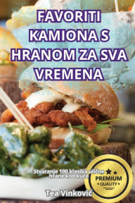 Title: Favoriti Kamiona S Hranom Za Sva Vremena, Author: Tea Vinkovic