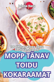 Title: Mopp Tï¿½nav Toidu Kokaraamat, Author: Jelena Karu