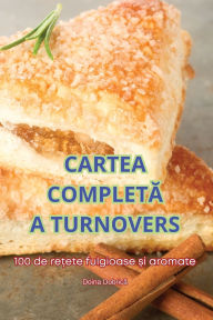 Title: Cartea CompletĂ A Turnovers, Author: Doina Dobrică
