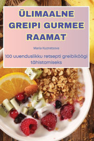 Title: ï¿½limaalne Greipi Gurmee Raamat, Author: Maria Kuznetsova