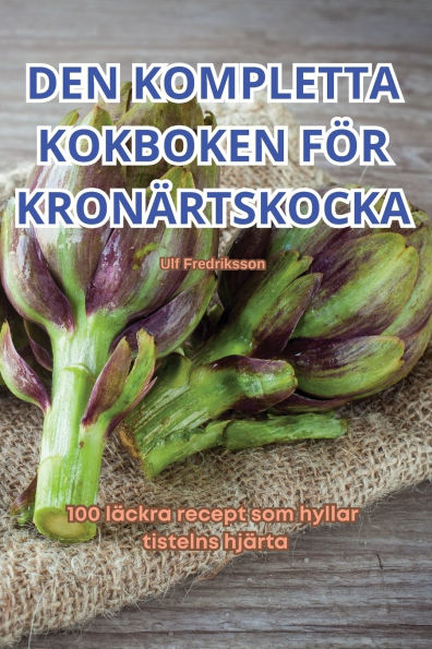 Den Kompletta Kokboken Fï¿½r Kronï¿½rtskocka