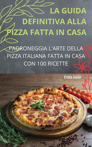 La Guida Definitiva Alla Pizza Fatta in Casa