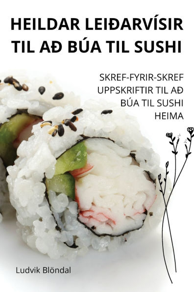 Heildar Leiï¿½arvï¿½sir Til Aï¿½ Bï¿½a Til Sushi