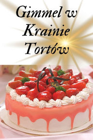 Title: Gimmel w Krainie Tortï¿½w, Author: Magdalena Witkowska