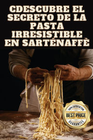 Title: Descubre el Secreto de la Pasta Irresistible en Sartï¿½n, Author: Marco Garcïa