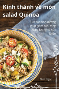 Title: Kinh thï¿½nh về mï¿½n salad Quinoa, Author: Bïnh Ngọc