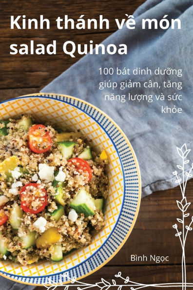 Kinh thï¿½nh về mï¿½n salad Quinoa