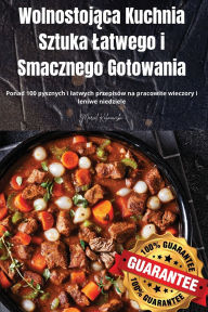 Title: Wolnostojąca Kuchnia Sztuka Latwego i Smacznego Gotowania, Author: Marcel Kalinowski