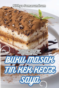 Title: Buku Masak Tin Kek Kecil Saya, Author: Nithya Somasundram