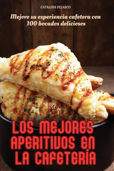 Los Mejores Aperitivos En La Cafeterï¿½a