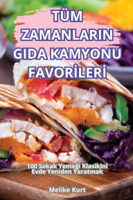 Title: Tï¿½m Zamanlarin Gida Kamyonu Favorİlerİ, Author: Melike Kurt