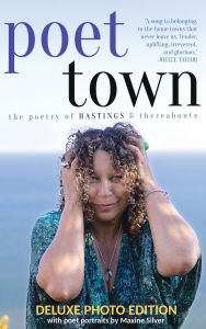 Title: Poet Town: The Poetry of Hastings & Thereabouts, Deluxe Photo Edition, Author: Various Poets