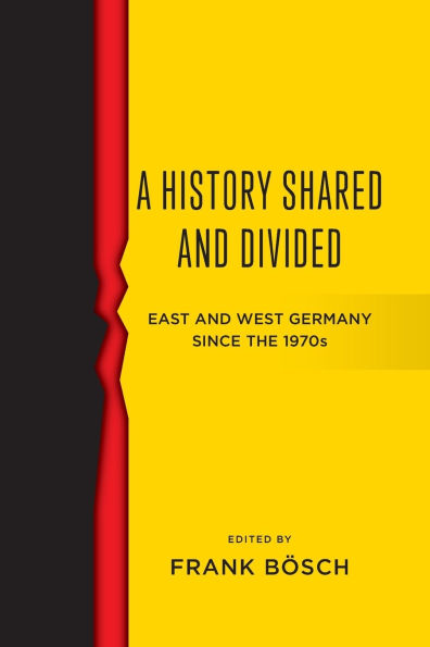 A History Shared and Divided: East West Germany since the 1970s