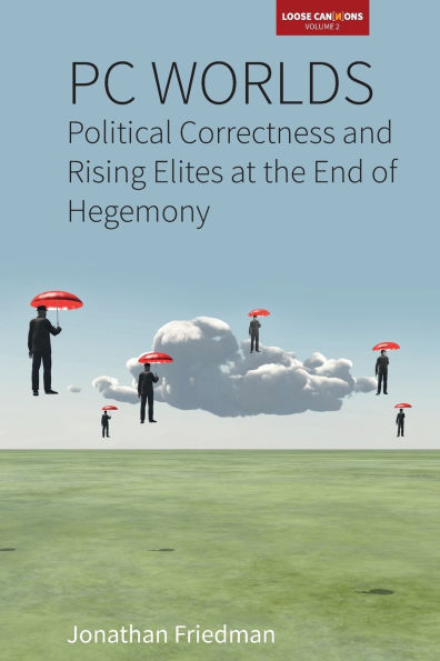 PC Worlds: Political Correctness and Rising Elites at the End of Hegemony
