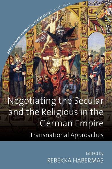 Negotiating the Secular and Religious German Empire: Transnational Approaches