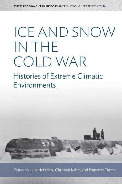 Ice and Snow the Cold War: Histories of Extreme Climatic Environments
