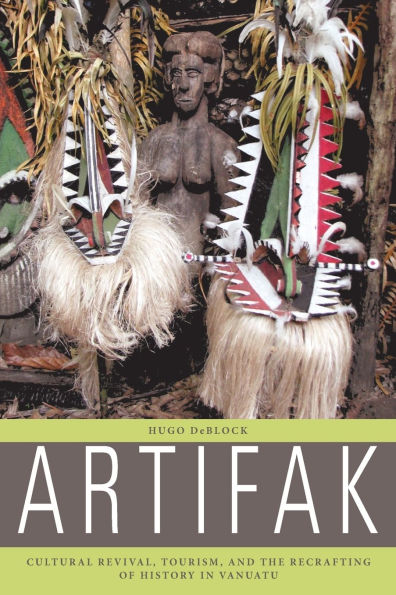 Artifak: Cultural Revival, Tourism, and the Recrafting of History Vanuatu