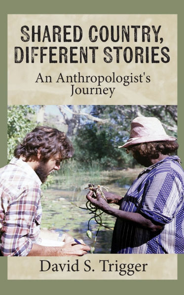 Shared Country, Different Stories: An Anthropologist's Journey