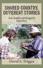 Shared Country, Different Stories: An Anthropologist's Journey
