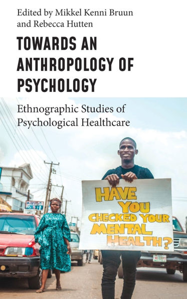 Towards an Anthropology of Psychology: Ethnographic Studies of Psychological Healthcare