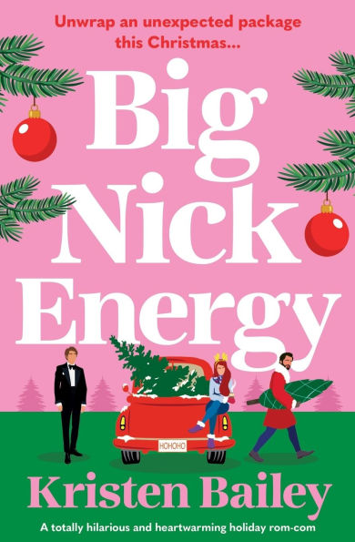 Big Nick Energy: A totally hilarious and heartwarming holiday rom-com
