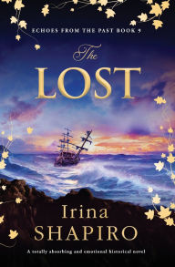 Title: The Lost: A totally absorbing and emotional historical novel, Author: Irina Shapiro