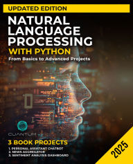 Title: Natural Language Processing with Python: Master text processing, language modeling, and NLP applications with Python's powerful tools, Author: Cuantum Technologies LLC