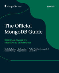 Title: The Official MongoDB Guide: Resilience, scalability, security and performance, Author: Rachelle Palmer