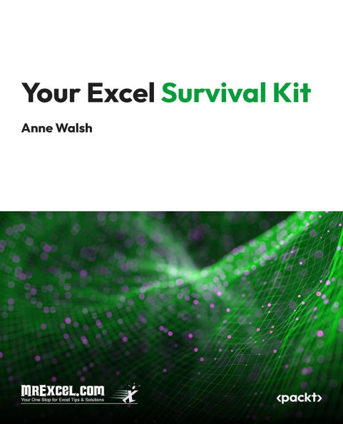 Your Excel Survival Kit: A Guide to Surviving and Thriving in an Excel World