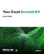 Your Excel Survival Kit: A Guide to Surviving and Thriving in an Excel World