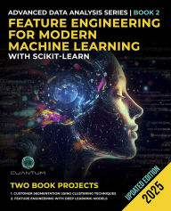 Title: Feature Engineering for Modern Machine Learning with Scikit-Learn: Mastering data preparation and transformation for robust ML models, Author: Cuantum Technologies LLC