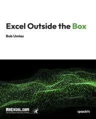 Title: Excel Outside the Box: Master Advanced Excel Techniques and Uncover Hidden Features, Author: MrExcel's Holy Macro! Books