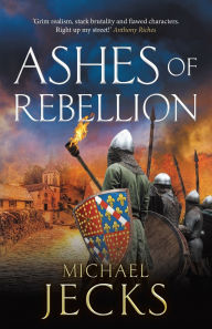 Title: Ashes of Rebellion, Author: Michael Jecks