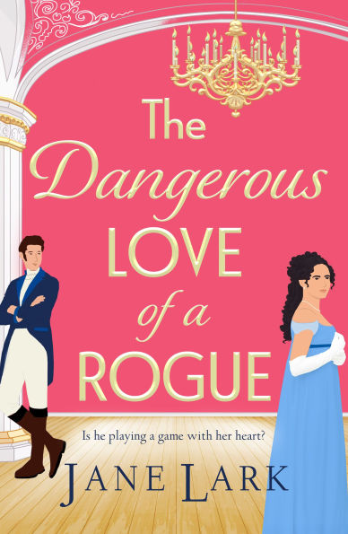The Dangerous Love of a Rogue: An addictively passionate Regency romance perfect for fans of Beverley Watts, Eloisa James and Bridgerton