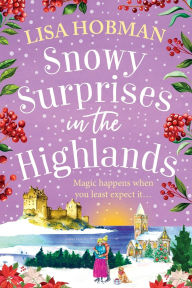 Title: Snowy Surprises in the Highlands, Author: Lisa Hobman