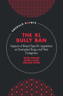 The XL Bully Ban: Impacts of Breed Specific Legislation on Exempted Dogs and Their Caregivers