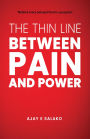 The Thin Line Between Pain and Power