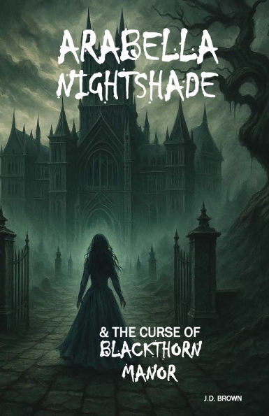 Arabella Nightshade & the Curse of Blackthorn Manor