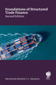 Title: Foundations and Evolutions of Structured Trade Finance, Second Edition, Author: Benedict Oramah