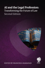 Title: AI and the Legal Profession, Second Edition: Transforming the Future of Law, Author: Francesca Ramadan