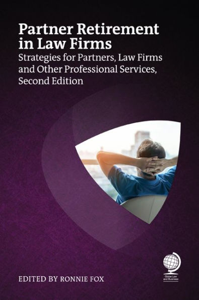 Partner Retirement Law Firms: Strategies for Partners, Firms and Other Professional Services